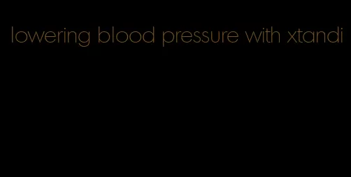 lowering blood pressure with xtandi