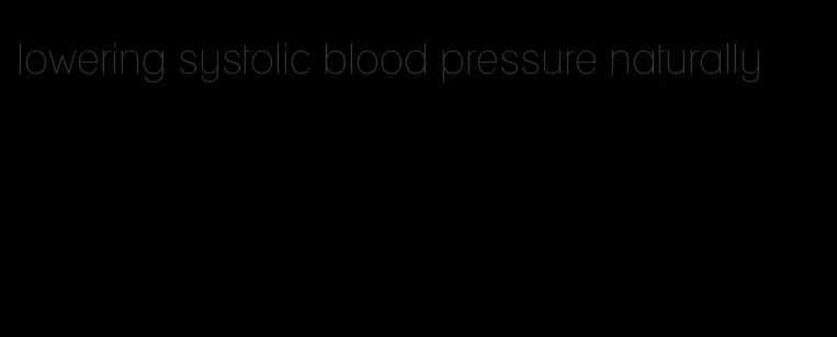 lowering systolic blood pressure naturally
