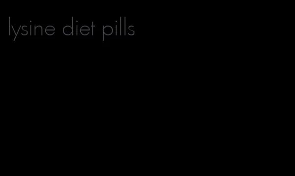lysine diet pills