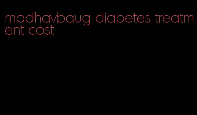 madhavbaug diabetes treatment cost