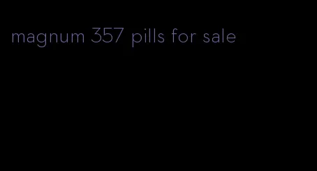 magnum 357 pills for sale
