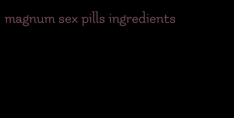 magnum sex pills ingredients
