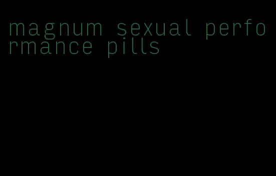 magnum sexual performance pills