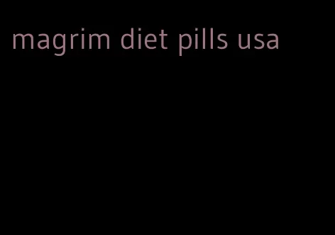 magrim diet pills usa