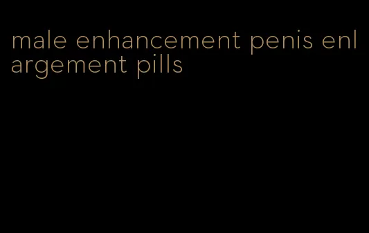 male enhancement penis enlargement pills
