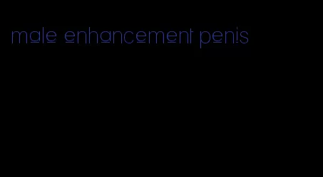 male enhancement penis