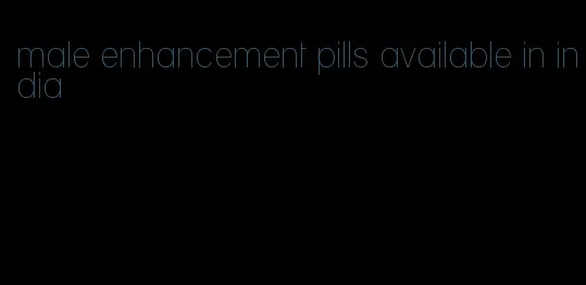 male enhancement pills available in india