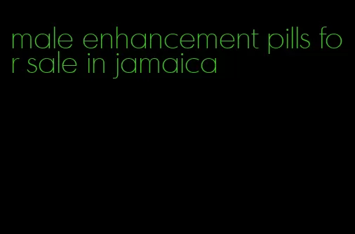 male enhancement pills for sale in jamaica