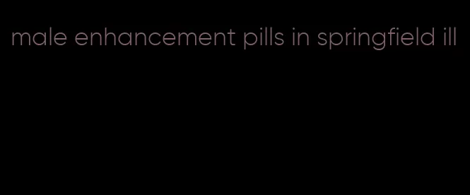 male enhancement pills in springfield ill