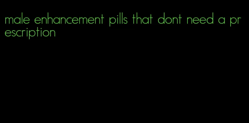 male enhancement pills that dont need a prescription
