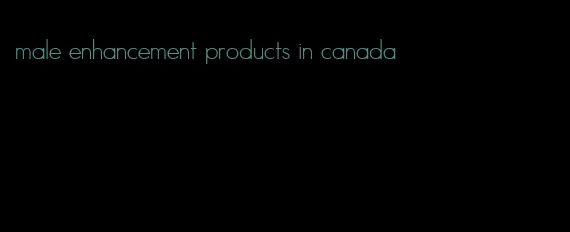 male enhancement products in canada