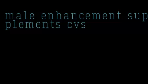 male enhancement supplements cvs