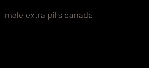 male extra pills canada