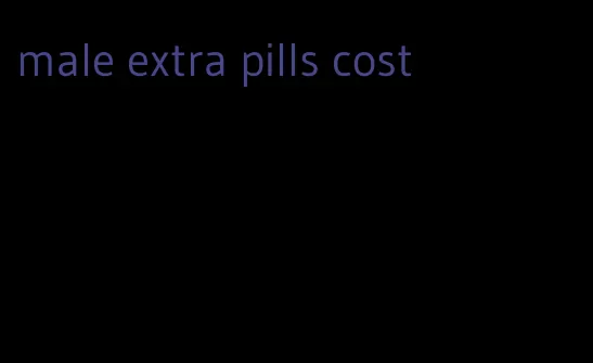 male extra pills cost
