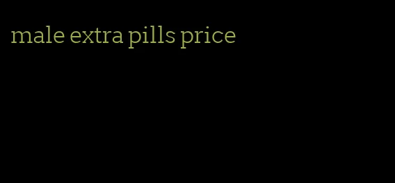 male extra pills price