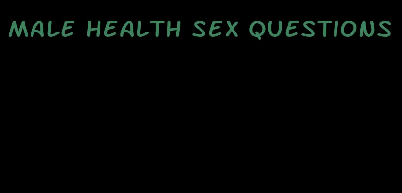 male health sex questions