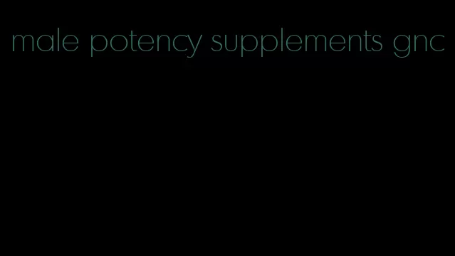 male potency supplements gnc