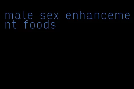 male sex enhancement foods