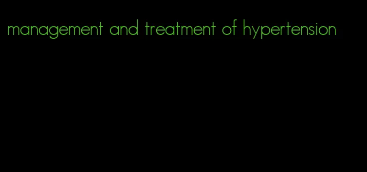 management and treatment of hypertension