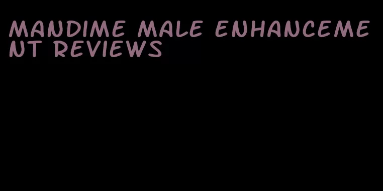 mandime male enhancement reviews