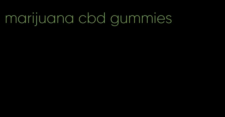 marijuana cbd gummies