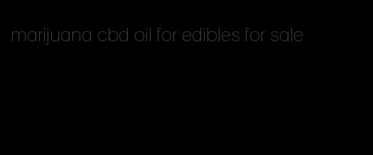marijuana cbd oil for edibles for sale