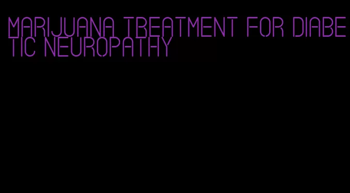 marijuana treatment for diabetic neuropathy