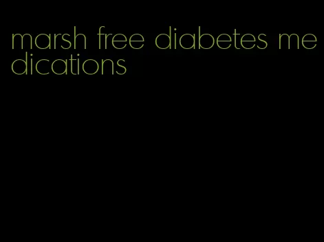 marsh free diabetes medications
