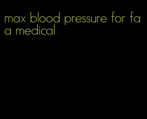 max blood pressure for faa medical