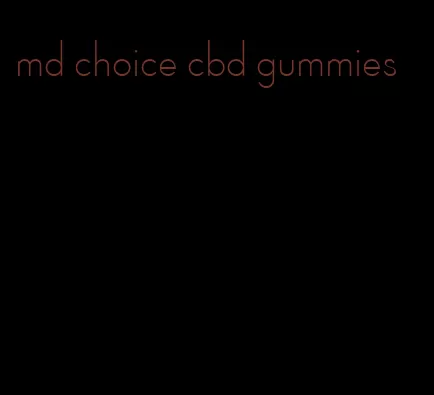 md choice cbd gummies