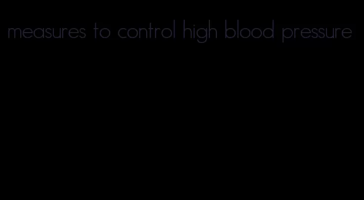 measures to control high blood pressure