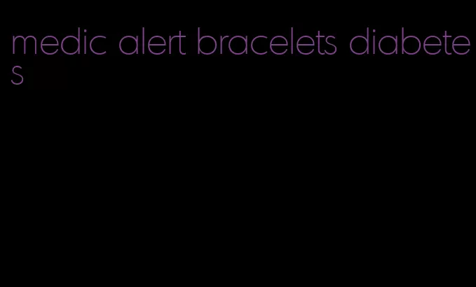 medic alert bracelets diabetes