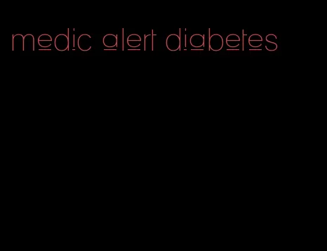 medic alert diabetes