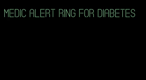 medic alert ring for diabetes