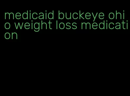 medicaid buckeye ohio weight loss medication
