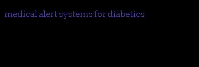 medical alert systems for diabetics