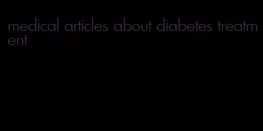 medical articles about diabetes treatment