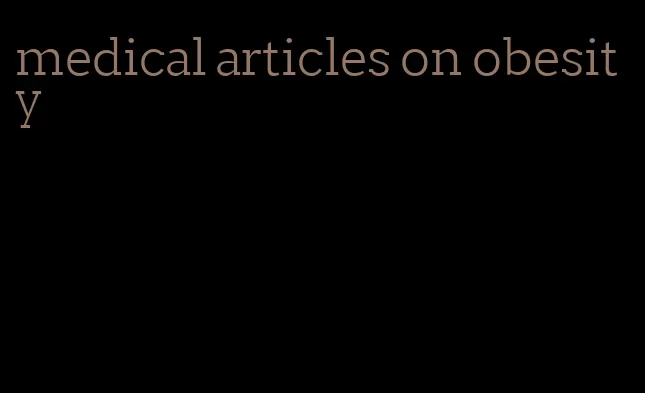 medical articles on obesity