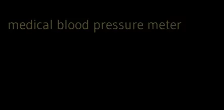 medical blood pressure meter