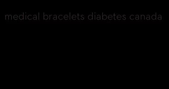 medical bracelets diabetes canada