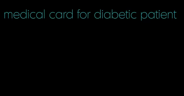 medical card for diabetic patient