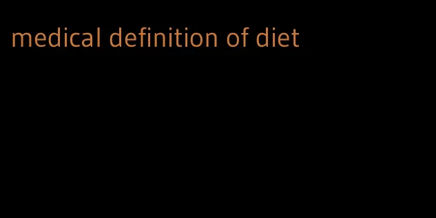 medical definition of diet