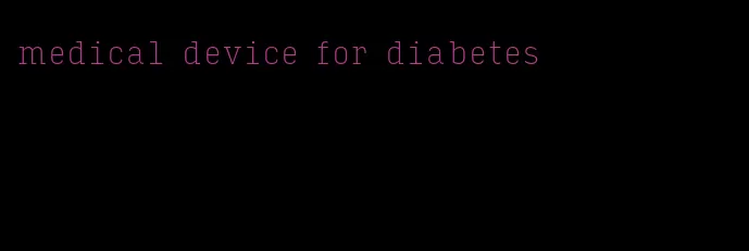medical device for diabetes