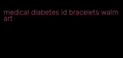 medical diabetes id bracelets walmart