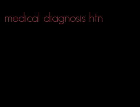 medical diagnosis htn