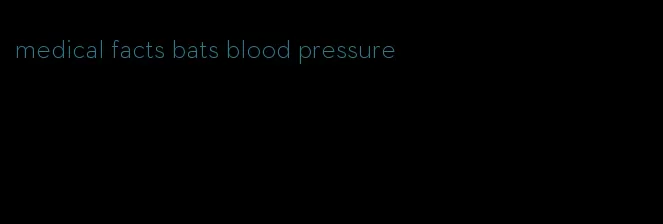 medical facts bats blood pressure