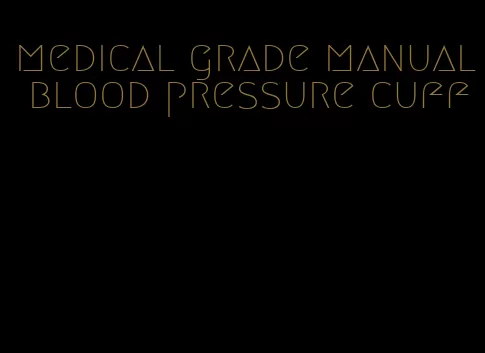 medical grade manual blood pressure cuff