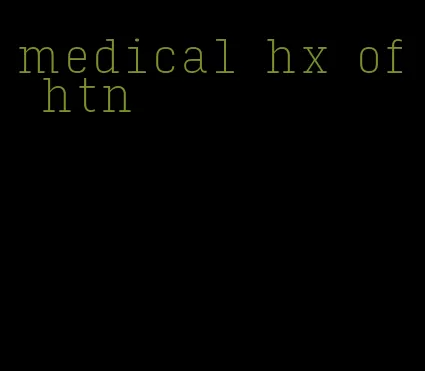 medical hx of htn