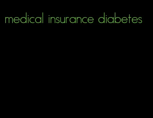 medical insurance diabetes