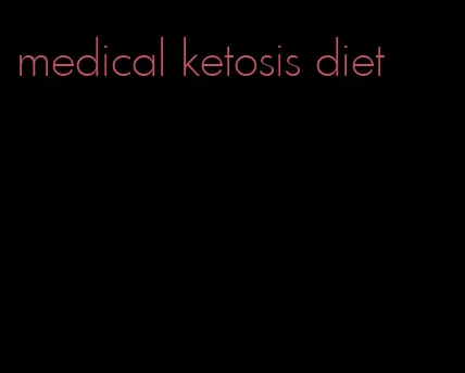 medical ketosis diet